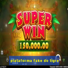 plataforma fake do tigre